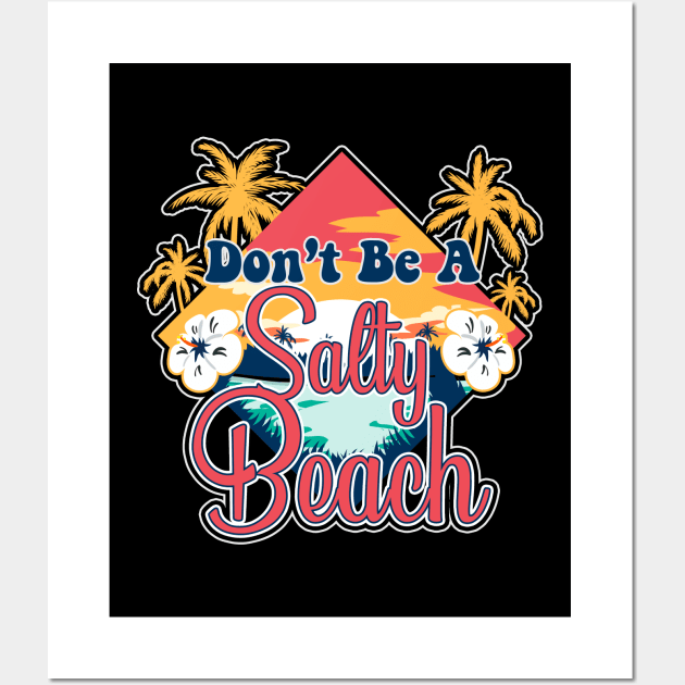 Don't Be A Salty Beach Vacation Pun Wall Art by theperfectpresents
